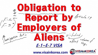 orea Immigration Act Lecture by Mr. JANG] Obligation to Report by Employers of Aliens E-1 visa to E-7 vis